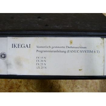 IKEGAI Programming Guide (FANUC System 6 T) for FX 15 N / FX 20 N / FX 25 N / AX 25 N