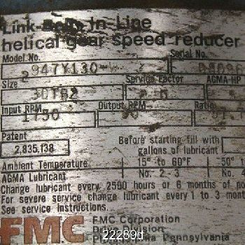 5.62 HP @ 1750 RPM,FmcCorp. #2947Y130-W, Inline Gear Speed Reducer, 57.7:1 Ratio, #22289